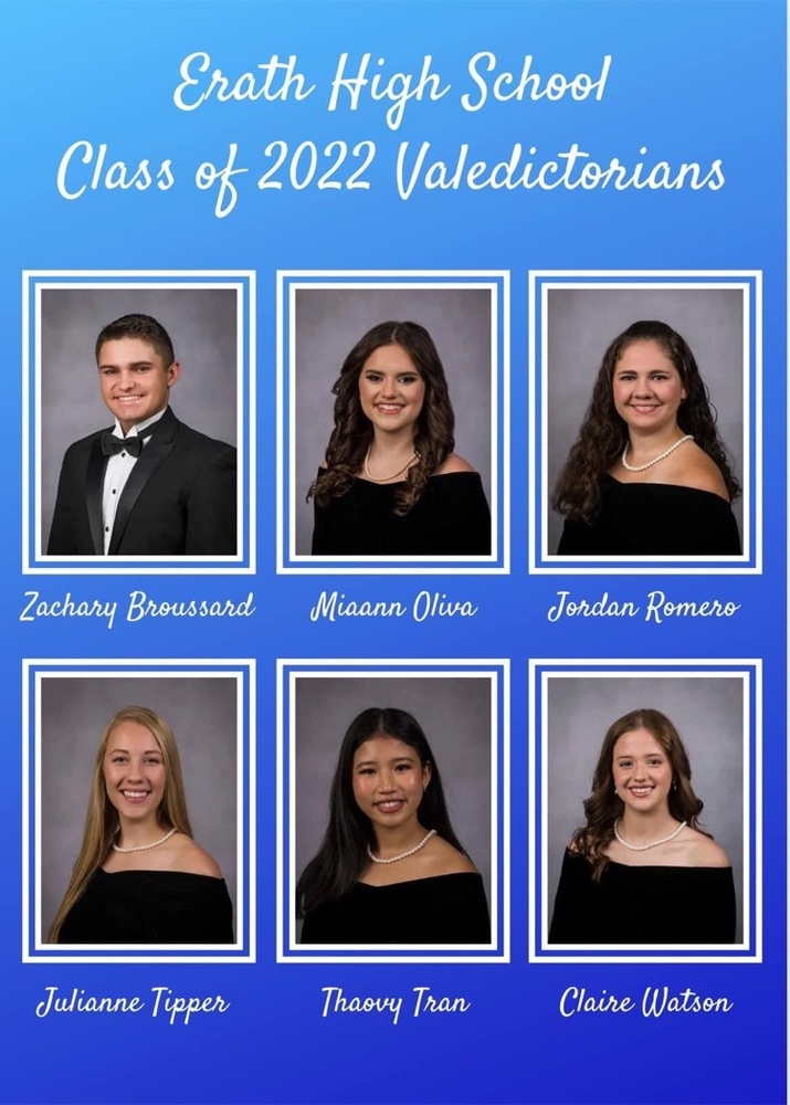 🔵2022 EHS Valedictorians 🔵 I am proud to present our 2022 Erath High School Valedictorians. These 6 outstanding graduates have maintained a 4.0 grade point average throughout all 4 years of high school. Please join me in congratulating them!