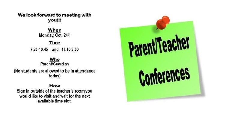 Parent Teacher Conferences- Monday. No school for students