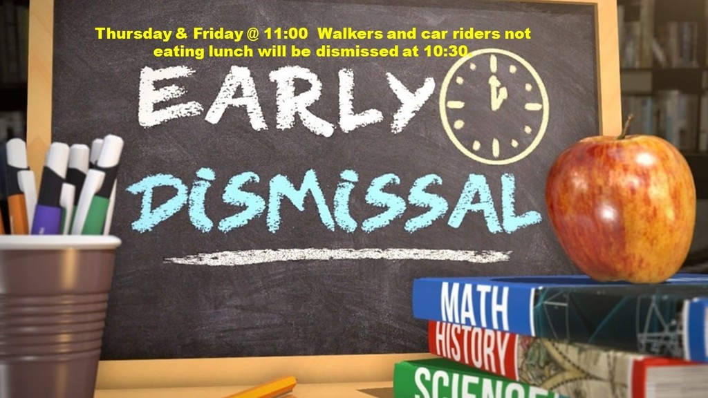 Early Dismissal - 11:00 on Thursday and Friday