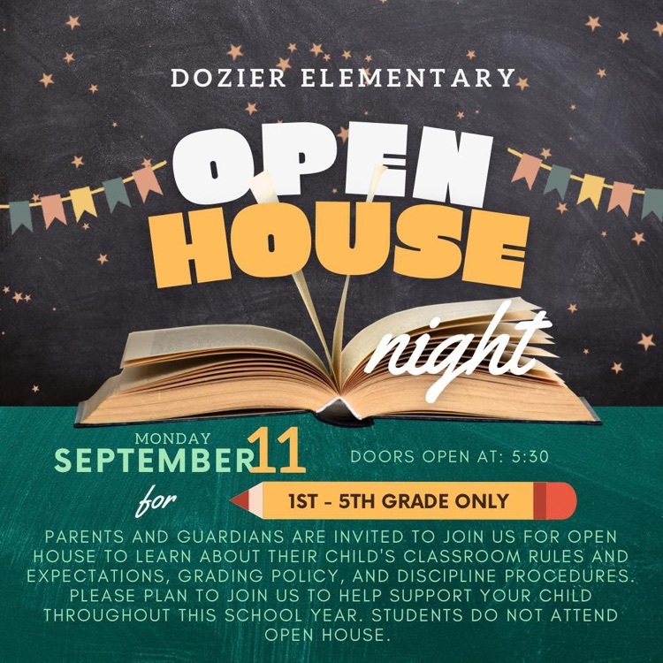 Please make plans to join us for Open House, Monday, September 11th from 5:30-6:30.   This event is for parents and guardians of 1st - 5th grade students. Students do not attend Open House, please make arrangements for your child on this night.