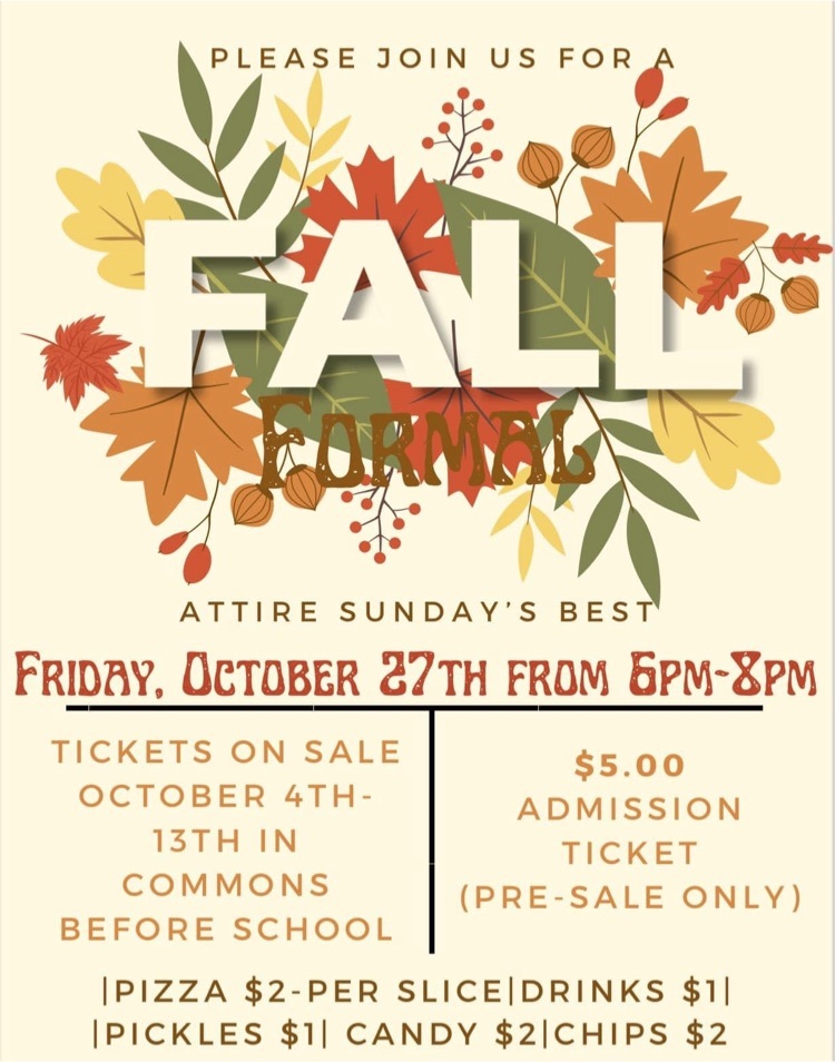 Fall Formal  Please take note of the change of date.